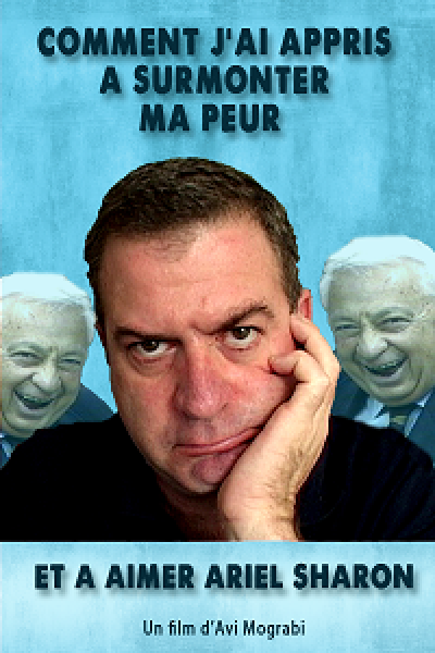 Comment j'ai appris à surmonter ma peur et à aimer Ariel Sharon
