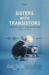 Sisters With Transistors. Les héroïnes méconnues de la musique électronique